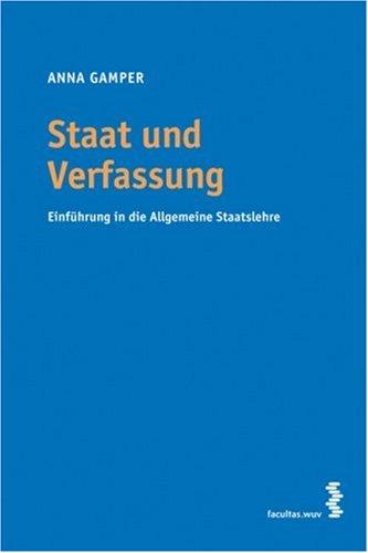 Staat und Verfassung: Einführung in die Allgemeine Staatslehre