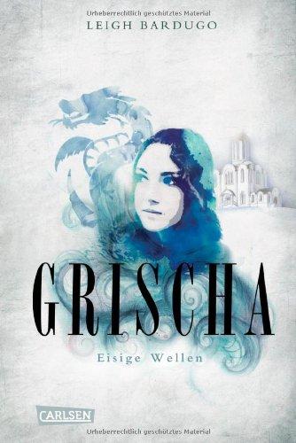 Grischa, Band 2: Eisige Wellen