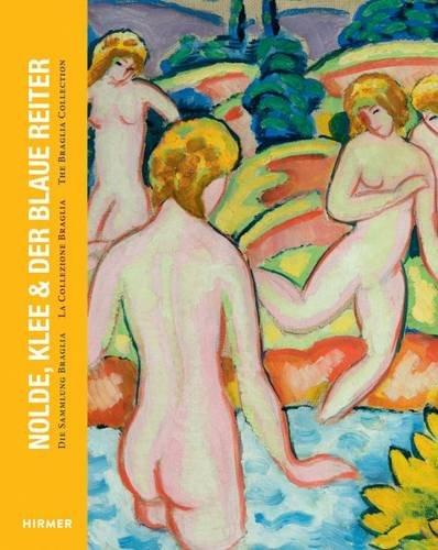 Nolde, Klee & the Blue Rider: The Braglia Collection