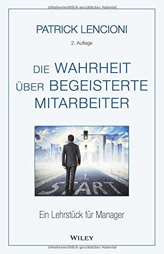 Die Wahrheit über begeisterte Mitarbeiter: Ein Lehrstück für Manager