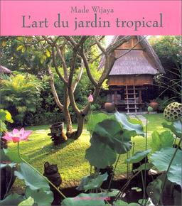 L'art du jardin tropical