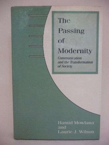 The Passing of Modernity: Communication and the Transformation of Society (Communications)