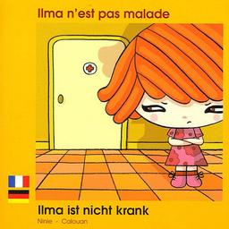 Ilma n'est pas malade. Ilma ist nicht krank