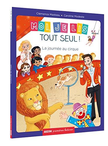 Moi, je lis tout seul. La journée au cirque