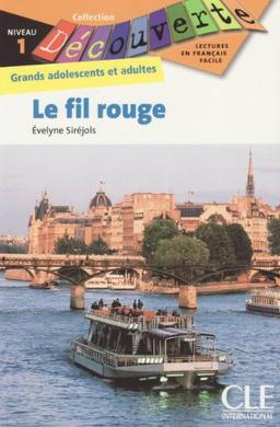 Le fil rouge: Collection Découverte : Grands adolescents et adultes, Niveau 1 / Lektüre