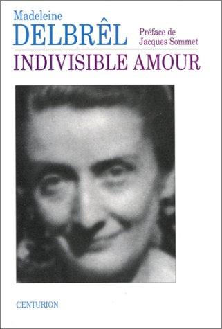 Indivisible amour : pensées détachées inédites