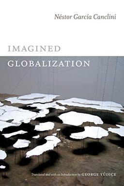 Imagined Globalization (Latin America in Translation / En Traduccion / Em Traducao)