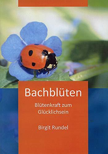 Bachblüten. Blütenkraft zum Glücklichsein