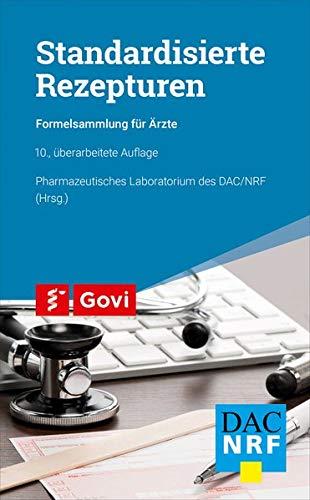 Standardisierte Rezepturen: Formelsammlung für Ärzte (Govi)