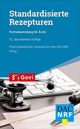 Standardisierte Rezepturen: Formelsammlung für Ärzte (Govi)