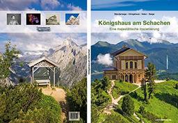 Königshaus am Schachen: Eine majestätische Inszenierung. Wanderwege - Königshaus - Natur - Berge