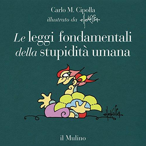 Le leggi fondamentali della stupidità umana