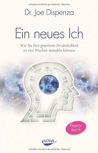 Ein neues Ich: Wie Sie Ihre gewohnte Persönlichkeit in vier Wochen wandeln können