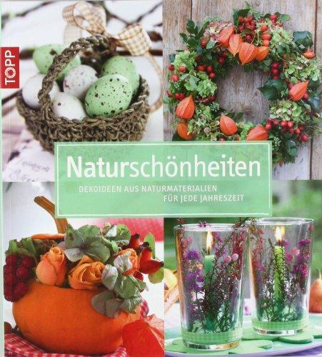 Naturschönheiten: Dekoideen aus Naturmaterial für jede Jahreszeit