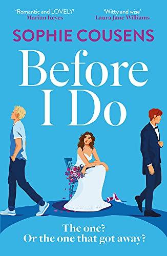 Before I Do: the new, funny and unexpected love story from the author of THIS TIME NEXT YEAR