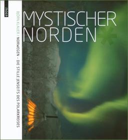 Mystischer Norden: Norwegen - die Stille jenseits des Polarkreises