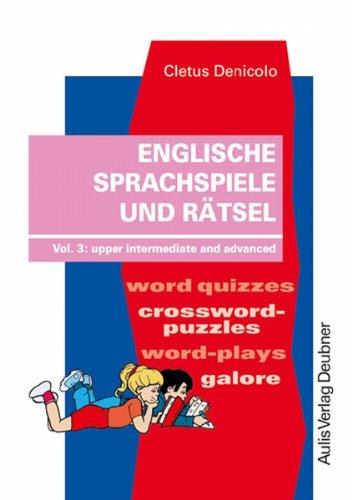 Kopiervorlagen Englisch / Englische Sprachspiele und Rätsel: Vol. 3: upper intermediate and advanced