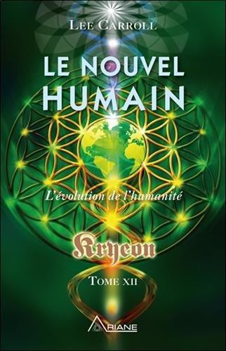 Le nouvel humain - L'évolution de l'humanité - Kryeon Tome XII