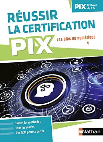 Réussir la certification PIX, niveaux 4-5 : les clés du numérique