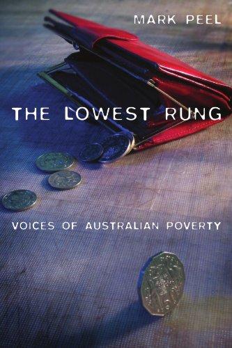 The Lowest Rung: Voices of Australian Poverty