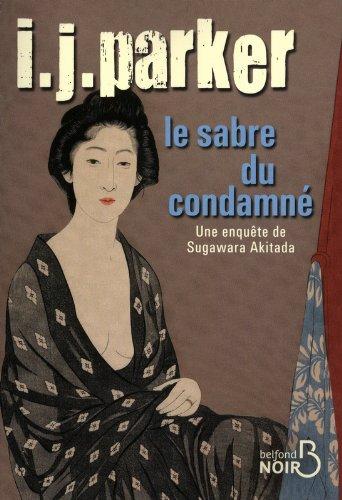 Une enquête de Sugawara Akitada. Le sabre du condamné