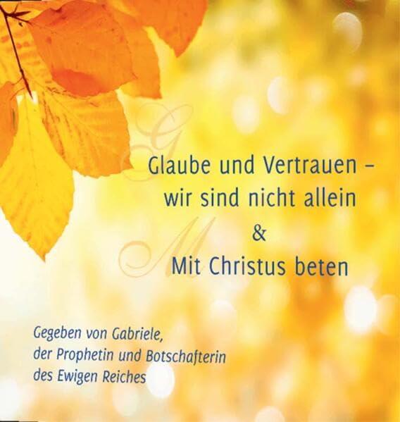 Glaube und Vertrauen - wir sind nicht allein & Mit Christus beten