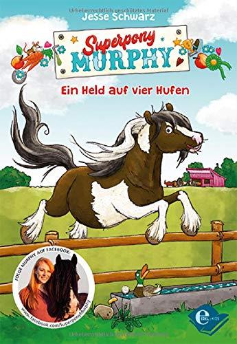 Superpony Murphy: Ein Held auf vier Hufen