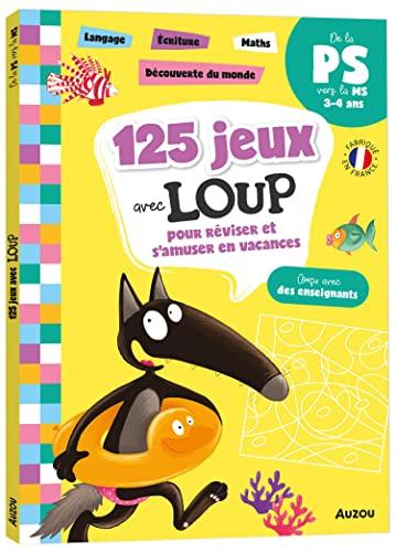 125 jeux avec Loup pour réviser et s'amuser en vacances : de la PS vers la MS, 3-4 ans