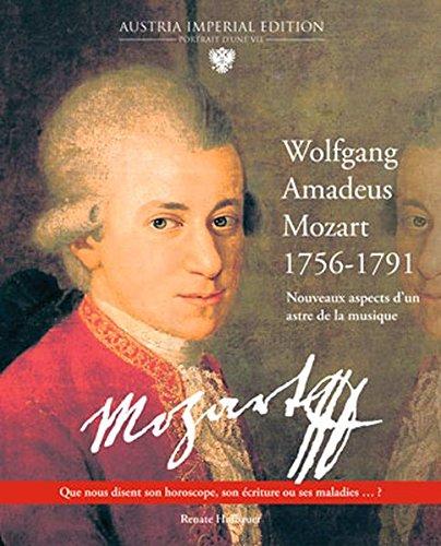 Wolfgang Amadeus Mozart 1756-1791: Nouveaux aspects d'un astre de la musique. Que nous disent son horoscope, son écriture ou ses maladies...?