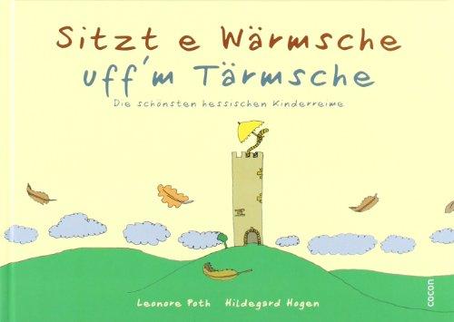 Sitzt e Wärmsche uff'm Tärmsche: Die schönsten hessischen Kinderreime