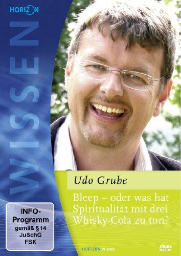 Bleep oder was hat Spiritualität mit 3 Whiskey-Cola zu tun - Udo Grube