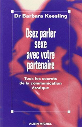 Osez parler sexe avec votre partenaire : tous les secrets de la communication érotique