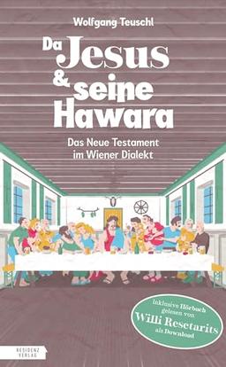 Da Jesus & seine Hawara: Das Neue Testament im Wiener Dialekt