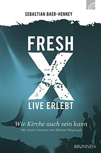 Fresh X - live erlebt: Wie Kirche auch sein kann