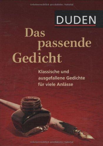 Duden. Das passende Gedicht: Klassische und ausgefallene Gedichte für viele Anlässe