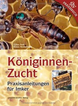 Königinnenzucht: Praxisanleitungen für den Imker