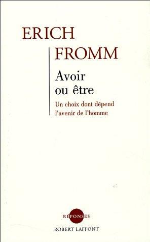 Avoir ou être : un choix dont dépend l'avenir de l'homme