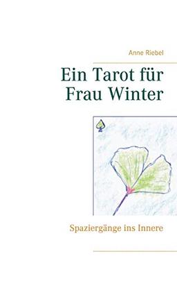 Ein Tarot für Frau Winter: Spaziergänge ins Innere