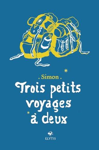 Trois petits voyages à deux