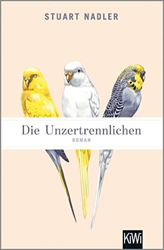 Die Unzertrennlichen: Roman