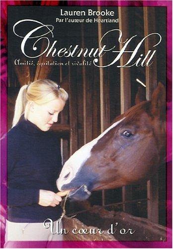 Chestnut Hill : amitié, équitation et rivalité. Vol. 3. Un coeur d'or