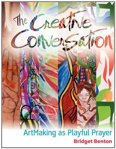 The Creative Conversation: Artmaking as Playful Prayer