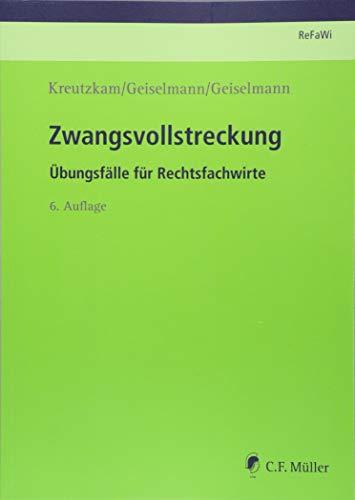 Zwangsvollstreckung: Übungsfälle für Rechtsfachwirte (Prüfungsvorbereitung Rechtsfachwirte (ReFaWi))