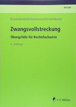 Zwangsvollstreckung: Übungsfälle für Rechtsfachwirte (Prüfungsvorbereitung Rechtsfachwirte (ReFaWi))