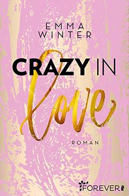 Crazy in Love: Roman (Weston-High-Reihe, Band 1)