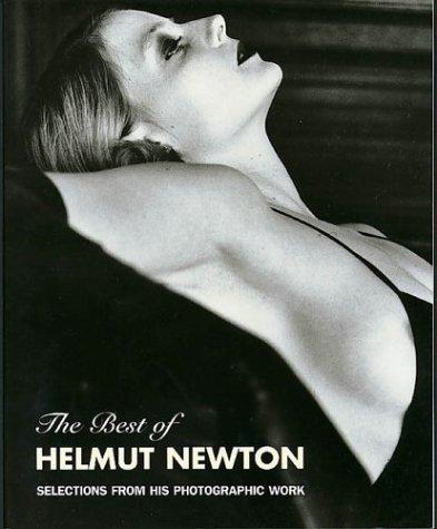 The Best of Helmut Newton: Englischsprachige Originalausgabe mit deutscher Textbeilage (Schirmer art books on art, photography & erotics)