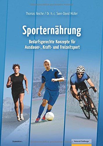 Sporternährung: Bedarfsgerechte Konzepte für Ausdauer-, Kraft- und Freizeitsport