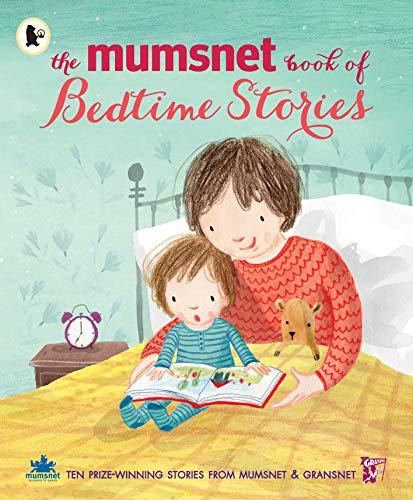 The Mumsnet Book of Bedtime Stories: Ten Prize-winning Stories from Mumsnet and Gransnet