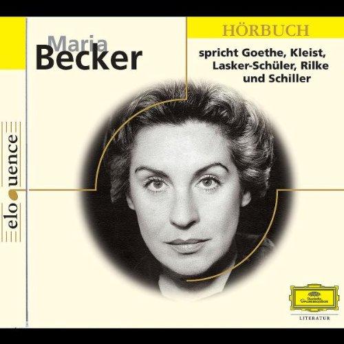 Maria Becker Spricht Goethe, Kleist, Rilke, Schiller, u.a.