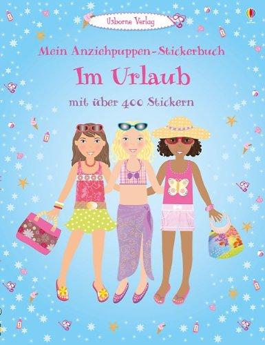 Mein Anziehpuppen-Stickerbuch: Im Urlaub: Usborne zum Mitmachen